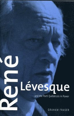 bokomslag Rene Levesque and the Parti Quebecois in Power