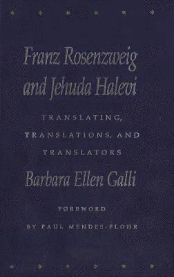 Barbara Ellen Galli - Franz Rosenzweig and Jehuda Halevi, Häftad