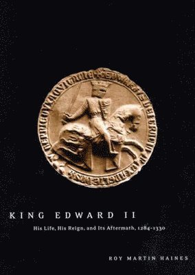 Roy Martin Haines - King Edward II, Inbunden