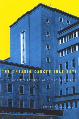 Ernest A. McCulloch - Ontario Cancer Institute, Inbunden