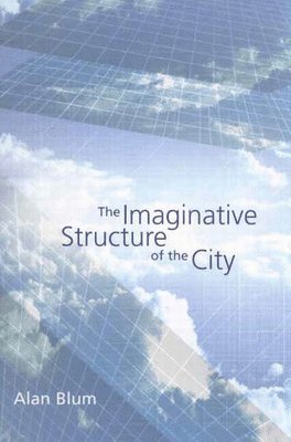bokomslag The Imaginative Structure of the City: Volume 1