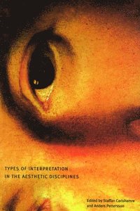 bokomslag Types of Interpretation in the Aesthetic Disciplines