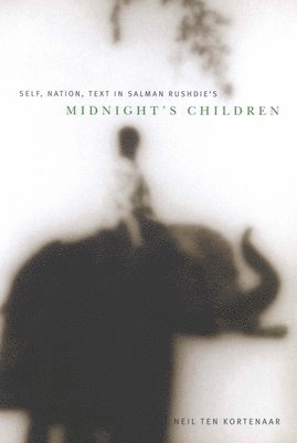 Self, Nation, Text in Salman Rushdie's &quot;Midnight's Children&quot; 1