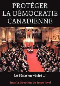 bokomslag Proteger la democratie canadienne