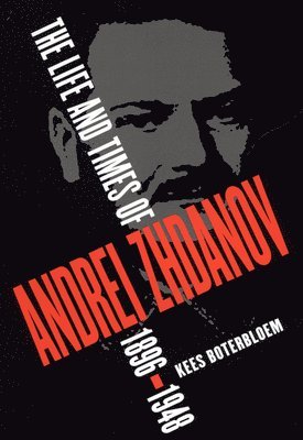 Life and Times of Andrei Zhdanov, 1896-1948