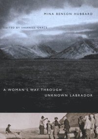 bokomslag A Woman's Way Through Unknown Labrador