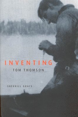 bokomslag Inventing Tom Thomson