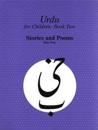 bokomslag Urdu for Children, Book II, Stories and Poems, Part Two