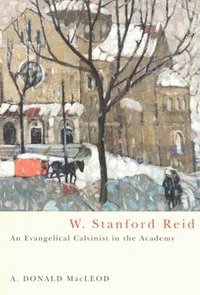 bokomslag W. Stanford Reid: Volume 31