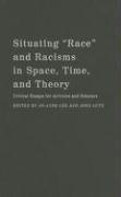 Situating "Race" and Racisms in Space, Time, and Theory