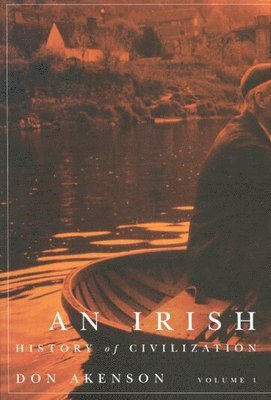 Don Akenson, Donald Harman Akenson - Irish History of Civilization, Vol. 1, Inbunden