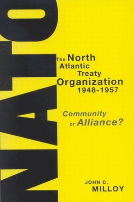 bokomslag The North Atlantic Treaty Organization, 1948-1957