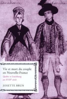 Vie et mort du couple en Nouvelle-France: Volume 19 1