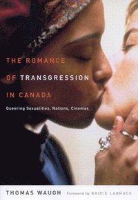 bokomslag The Romance of Transgression in Canada