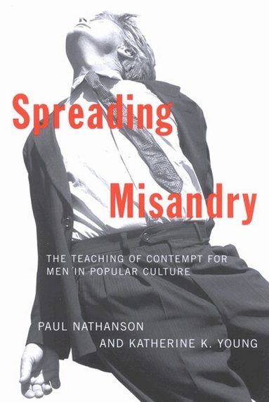 Paul Nathanson, Katherine K. Young - Spreading Misandry, Häftad