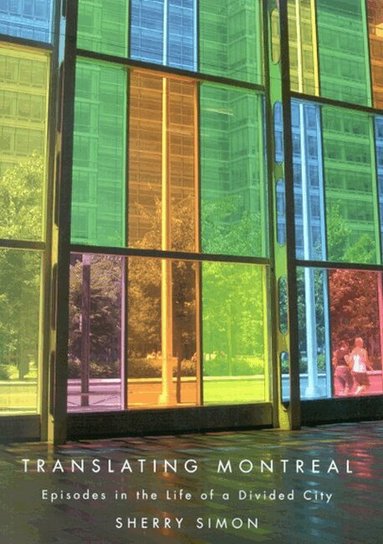 Sherry Simon - Translating Montreal, Häftad