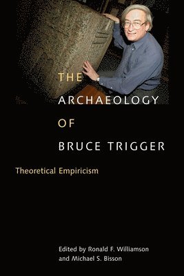 bokomslag The Archaeology of Bruce Trigger