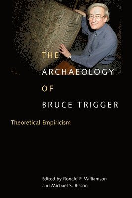The Archaeology of Bruce Trigger 1