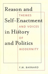 bokomslag Reason and Self-Enactment in History and Politics