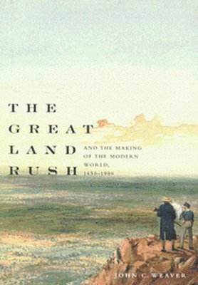 bokomslag The Great Land Rush and the Making of the Modern World, 1650-1900