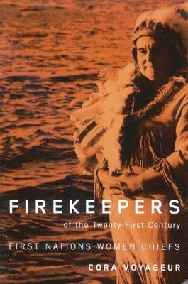 Cora Voyageur - Firekeepers of the Twenty-First Century, Häftad
