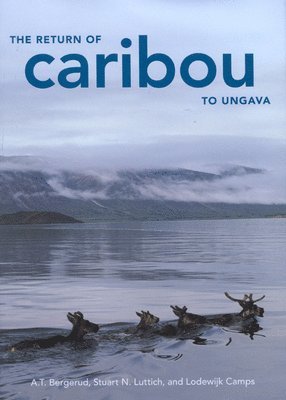 The Return of Caribou to Ungava: Volume 50 1