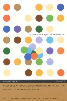 bokomslag Dialogues on Local Government and Metropolitan Regions in Federal Countries: Volume 6