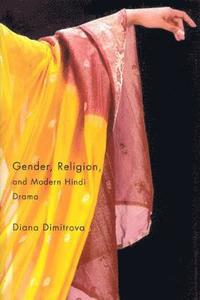 bokomslag Gender, Religion, and Modern Hindi Drama
