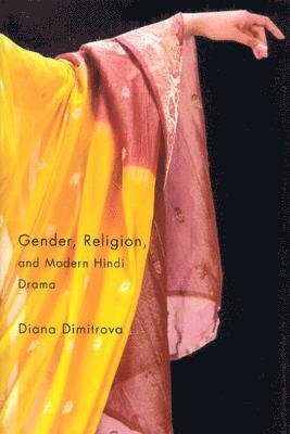 Gender, Religion, and Modern Hindi Drama 1