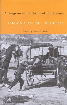 A Surgeon in the Army of the Potomac: Volume 32 1