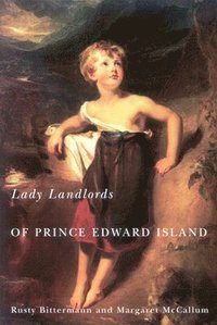 bokomslag Lady Landlords of Prince Edward Island