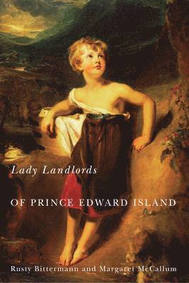 Lady Landlords of Prince Edward Island 1