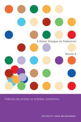 Foreign Relations in Federal Countries: Volume 5 1