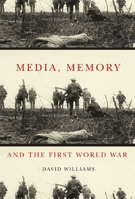 bokomslag Media, Memory, and the First World War