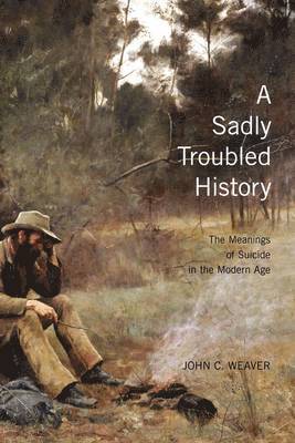 John C. Weaver - Sadly Troubled History, Inbunden