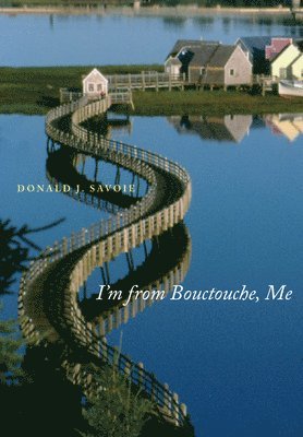 I'm from Bouctouche, Me