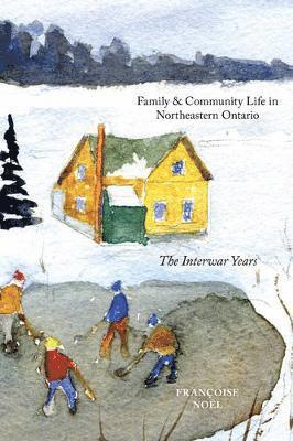 Family and Community Life in Northeastern Ontario