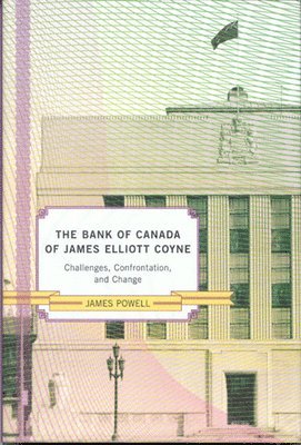 The Bank of Canada of James Elliot Coyne 1