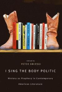 bokomslag I Sing the Body Politic