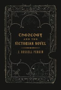 bokomslag Theology and the Victorian Novel