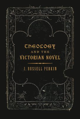 bokomslag Theology and the Victorian Novel