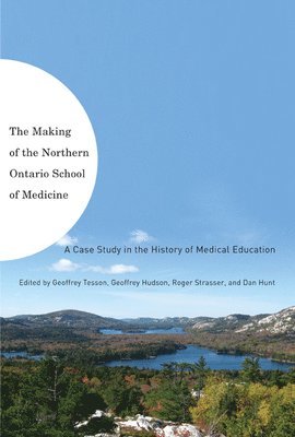 bokomslag The Making of the Northern Ontario School of Medicine