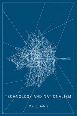 Marco Adria - Technology and Nationalism, Inbunden
