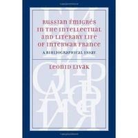 bokomslag Russian Emigres in the Intellectual and Literary Life of Interwar France