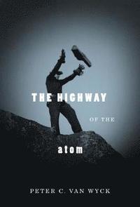bokomslag Highway of the Atom