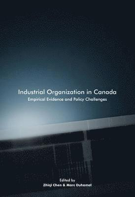 bokomslag Industrial Organization in Canada: Volume 220