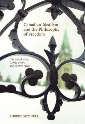 bokomslag Canadian Idealism and the Philosophy of Freedom