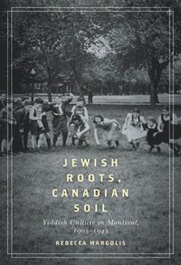 bokomslag Jewish Roots, Canadian Soil: Volume 2