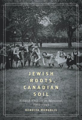 Jewish Roots, Canadian Soil: Volume 2 1