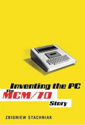 Zbigniew Stachniak - Inventing the PC, Inbunden